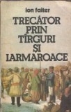 Trecator prin targuri si iarmaroace - Ion Faiter