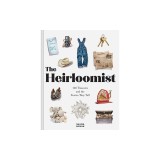The Heirloomist: 100 Treasures and the Stories They Tell