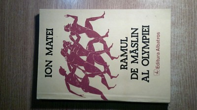 Ramul de maslin al Olympiei - Ion Matei (Editura Albatros, 1985) foto