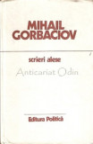 Scrieri Alese 1985-1986 - Mihail Sergheevici Gorbaciov