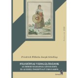 Filoz&oacute;fiai vizsg&aacute;l&oacute;d&aacute;sok - Az emberi szabads&aacute;g l&eacute;nyeg&eacute;ről &eacute;s az ezzel &ouml;sszef&uuml;ggő t&aacute;rgyakr&oacute;l - Friedrich Wilhelm Joseph Schelling
