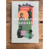 Undreamed Shores, Frances Larson