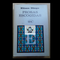 Eliseo Diego Prosas escogidas lucrare in limba spaniola