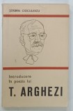 INTRODUCERE IN POEZIA LUI T. ARGHEZI de SERBAN CIOCULESCU , 1971, PREZINTA URME DE UZURA