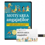 Motivarea angajatilor. 85 de modele, formulare, teste si chestionare pentru motivare si automotivare - Silvia Niklarz-Hocks