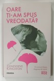 OARE TI - AM SPUS VREODATA de GENEVIEVE KINGSTON , 2026