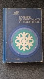 MASINI SI INSTALATII FRIGORIFICE Manual pt scolile maistri - Savu, Bercescu