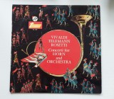 Vivaldi, Telemann, Rosetti &ndash; Concerti For Horn And Orchestra, disc vinil