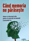 Cand memoria ne paraseste. Sfaturi si informatii utile pentru cei afectati de