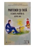 Jesper Juul - Partener si tata - O carte pentru el (Editia: 2019)