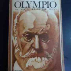 Olympio Sau Viata Lui Victor Hugo - Andre Maurois ,547145