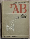 Ora de nisip - Ana Blandiana Contine dedicatie, data si semnatura autoarei.