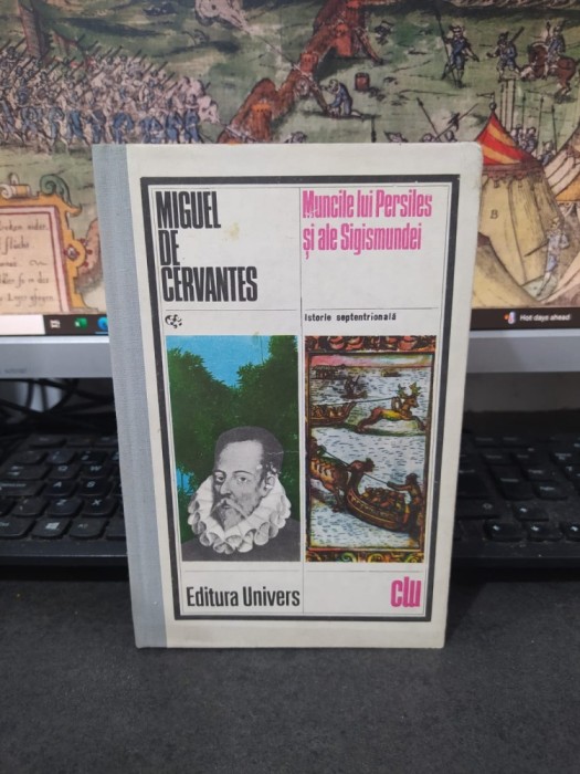 Miguel de Cervantes, Muncile lui Persiles și ale Sigismundei. Istorie septentrională, Clasicii literaturii universale, ed. Univers, București 1980 178