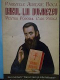 Arsenie Boca - Parintele Arsenie Boca. Darul lui Dumnezeu pentru poporul care striga (Editia: 2013)