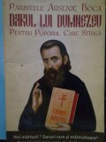 Parintele Arsenie Boca. Darul lui Dumnezeu pentru poporul care striga (editia 2013)