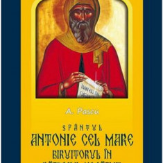 Sfantul Antonie cel Mare biruitorul in razboiul nevazut | A. Pascu