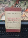 Laurențiu și Ilie Duican, Transformări geometrice. Culegere de probleme, Editura științifică și enciclopedică, București 1987, 107