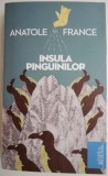 Insula pinguinilor - Anatole France - Roman Beletristica