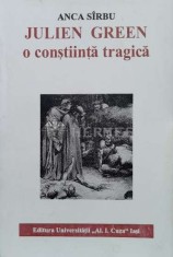 Julien Green. O Constiinta Tragica - 1995 - Anca Sirbu (S114) foto