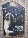 Teatrul antic grec si latin- Octavian Gheorghiu