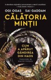 Calatoria mintii. Cum a aparut gandirea din haos - Editura Humanitas