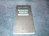 Cumpara ieftin IOAN IANCU - PASAPORT PENTRU NICIUNDE