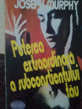 Joseph Murphy - Puterea extraordinara a subconstientului tau (editia 1995)