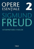 Freud Opere Esentiale Vol. 2 Interpretarea Viselor, Sigmund Freud - Editura Trei