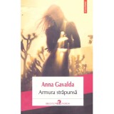 Anna Gavalda - Armura strapunsa - 137838