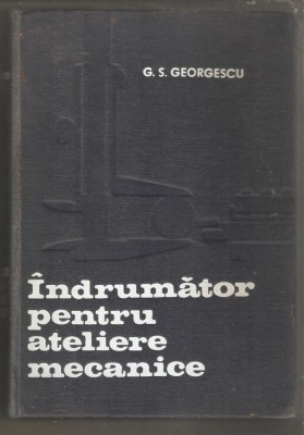 Indrumator pentru ateliere mecanice-G.S.Georgescu foto