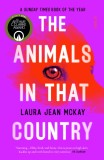 The Animals in That Country | Laura Jean Mckay, 2020, Scribe Publications