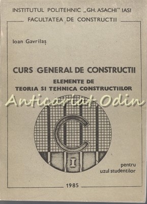 Curs General De Constructii - Ioan Gavrilas - Tiraj: 250 Exemplare Curs General De Constructii - Ioan Gavrilas - Tiraj: 250 Exemplare
