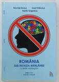 ROMANIA SUB INVAZIA MARLANIEI , O ALERTA SOCIOLOGICA de NICOLAE GROSU ... VASILE GOGONEA , 2014