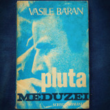 Pluta Meduzei - Vasile Baran - Roman Beletristica