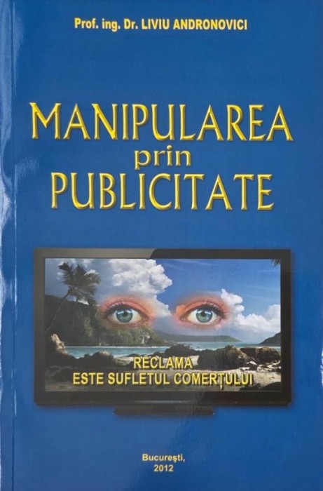 Manipularea prin publicitate - Liviu Andronovici