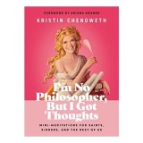 I&#039;m No Philosopher, But I Got Thoughts