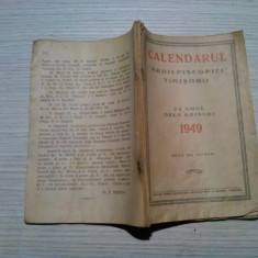 CALENDARUL ARHIEPISCOPIEI TIMISORII pe Anul dela Hristos 1949 - 1949, 112 p.