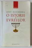 O ISTORIE A EVREILOR de JOSY EISENBERG 2006 * MINIMA UZURA