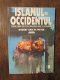 Islamul și Occidentul: o nouă ordine politică... - Robert Van de Weyer