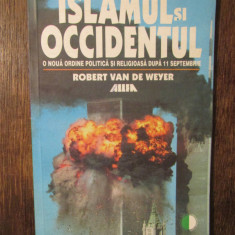Islamul și Occidentul: o nouă ordine politică... - Robert Van de Weyer