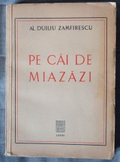 Al. Duiliu Zamfirescu - Pe căi de miazăzi (Editura Luteția) foto