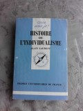 HISTOIRE DE L'INDIVIDUALISME - ALAIN LAURENT (CARTE IN LIMBA FRANCEZA)