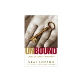 Unbound: A Practical Guide to Deliverance from Evil Spirits