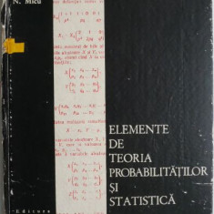 Elemente de teoria probabilitatilor si statistica. Proiect de manual pentru clasa a XII-a – G. Mihoc, N. Micu (coperta putin uzata)