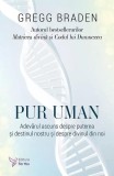Pur uman - Paperback brosat - Gregg Braden - For You