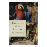 Cumpara ieftin Passions of the Christ: Emotional Life of Jesus, F. Scott Spencer, New Testament, Gospels