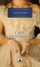 Casa Buddenbrook. Volumul 2/Thomas Mann