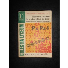 E. GEORGESCU-BUZAU, I. DRAGHICESCU - PROBLEME ACTUALE DE MATEMATICA IN LICEU