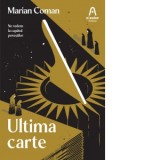 Ultima carte - Marian Coman