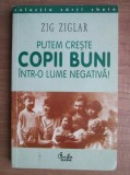 Zig Ziglar - Putem creste copii buni intr-o lume negativa!